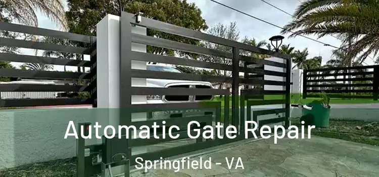Automatic Gate Repair Springfield - VA