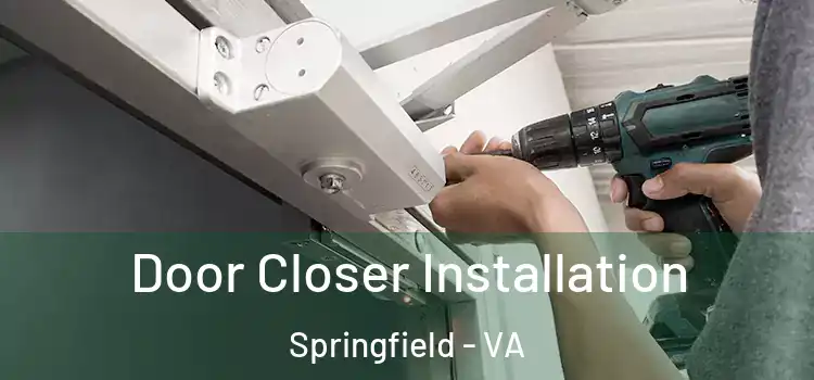 Door Closer Installation Springfield - VA