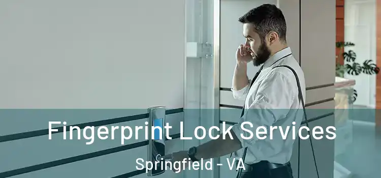 Fingerprint Lock Services Springfield - VA